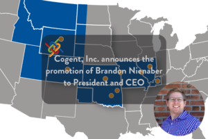 Brandon Nienaber is promoted to President and CEO of Cogent, Inc. 